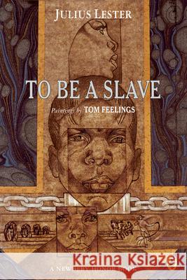 To Be a Slave Julius Lester Tom Feelings 9780141310015 Puffin Books