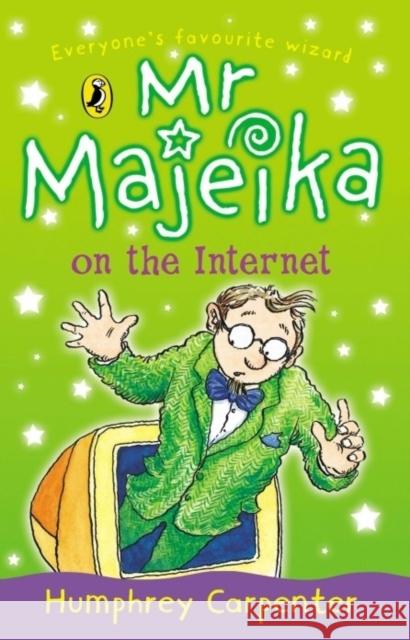 Mr Majeika on the Internet Humphrey Carpenter 9780141310107 Penguin Random House Children's UK