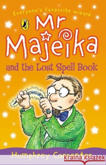 Mr Majeika and the Lost Spell Book Humphrey Carpenter 9780141315362 Penguin Random House Children's UK