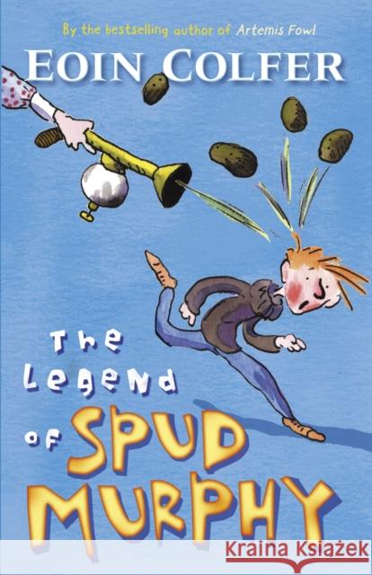 The Legend of Spud Murphy Eoin Colfer 9780141317083 Penguin Random House Children's UK