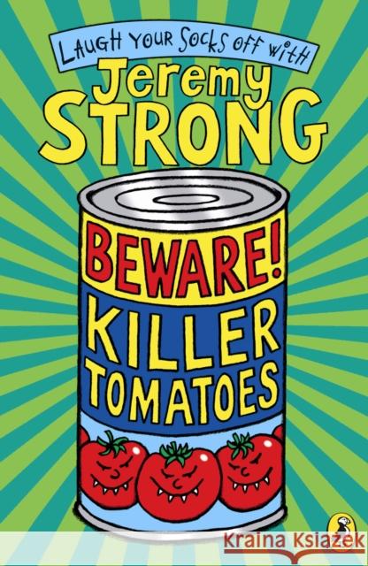 Beware! Killer Tomatoes Jeremy Strong 9780141320588 Penguin Random House Children's UK