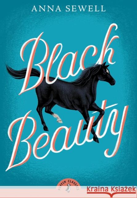 Black Beauty Anna Sewell 9780141321035 Penguin Random House Children's UK