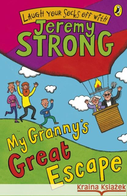 My Granny's Great Escape Jeremy Strong 9780141322414 Penguin Random House Children's UK