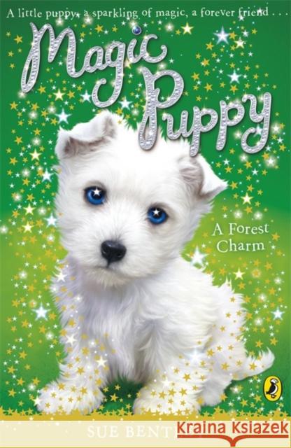 Magic Puppy: A Forest Charm Sue Bentley 9780141323800