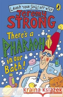 There's A Pharaoh In Our Bath! Jeremy Strong 9780141324432