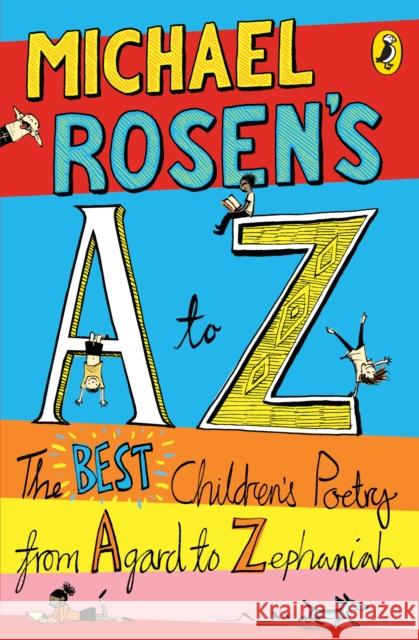 Michael Rosen's A-Z: The best children's poetry from Agard to Zephaniah Michael Rosen 9780141324500