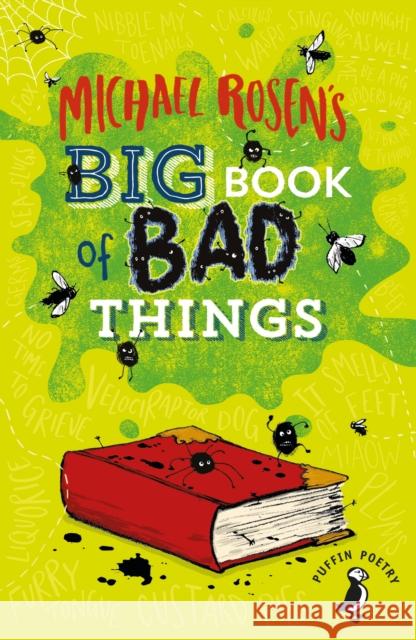 Michael Rosen's Big Book of Bad Things Michael Rosen 9780141324517 Penguin Random House Children's UK