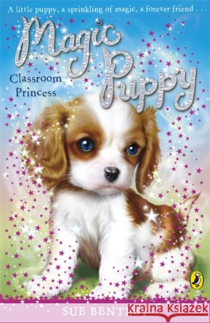 Magic Puppy: Classroom Princess Sue Bentley 9780141324791