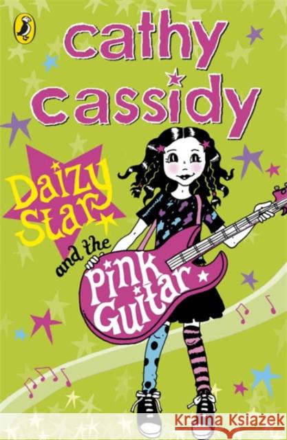 Daizy Star and the Pink Guitar Cathy Cassidy 9780141325200 Penguin Random House Children's UK