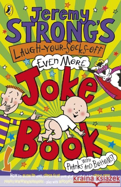 Jeremy Strong's Laugh-Your-Socks-Off-Even-More Joke Book Jeremy Strong 9780141327983