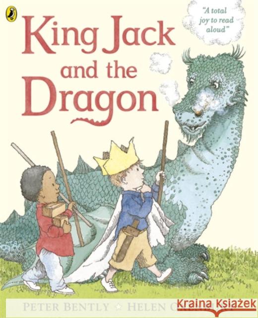 King Jack and the Dragon Peter Bently 9780141328010 Penguin Random House Children's UK