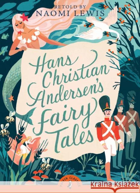 Hans Christian Andersen's Fairy Tales: Retold by Naomi Lewis Hans Christian Andersen 9780141329017