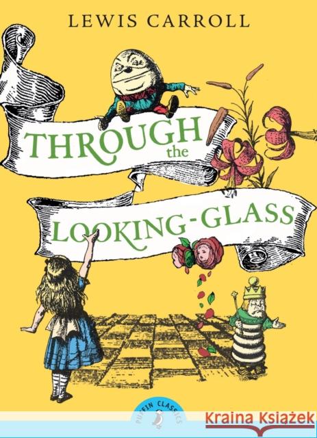 Through the Looking Glass and What Alice Found There Lewis Carroll 9780141330075