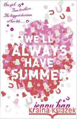 We'll Always Have Summer: Book 3 in the Summer I Turned Pretty Series Jenny Han 9780141330563 Penguin Random House Children's UK