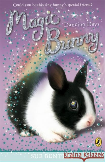 Magic Bunny: Dancing Days Sue Bentley 9780141332437