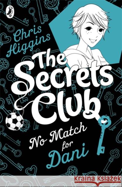 The Secrets Club No Match for Dani Chris Higgins 9780141335247