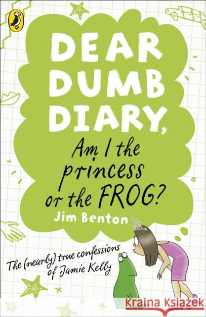 Dear Dumb Diary: Am I the Princess or the Frog? Jim Benton 9780141335834