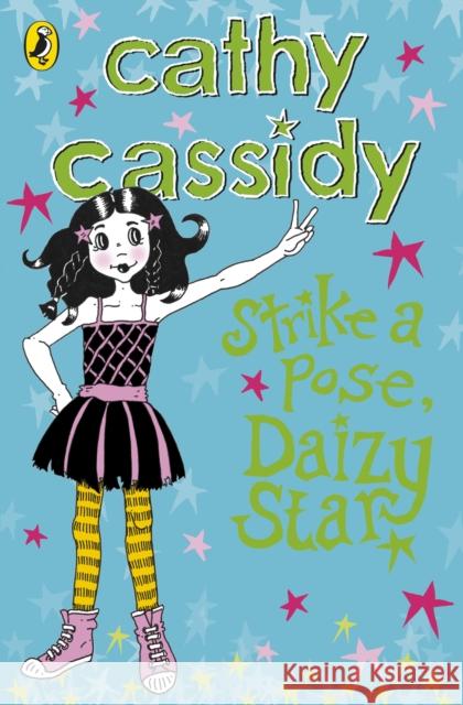 Strike a Pose, Daizy Star Cathy Cassidy 9780141335971