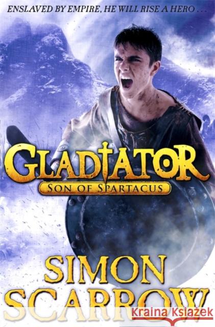 Gladiator: Son of Spartacus Simon Scarrow 9780141338743