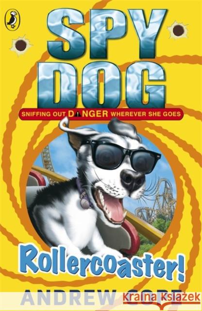 Spy Dog: Rollercoaster! Andrew Cope 9780141338828