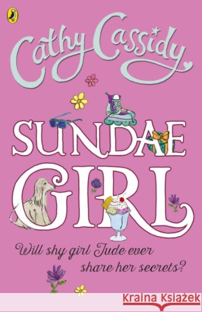 Sundae Girl Cathy Cassidy 9780141338934 Penguin Random House Children's UK