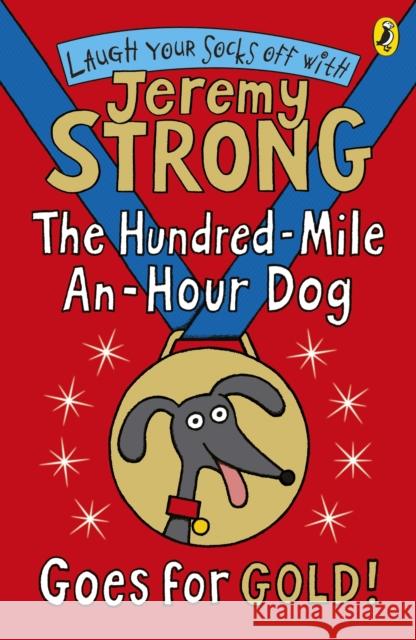 The Hundred-Mile-an-Hour Dog Goes for Gold! Jeremy Strong 9780141339962