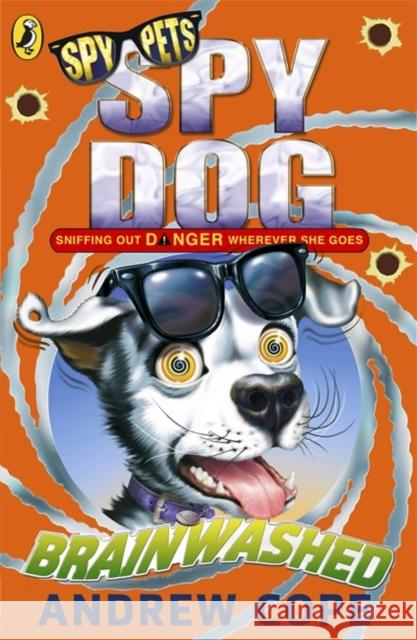 Spy Dog: Brainwashed Andrew Cope 9780141344270