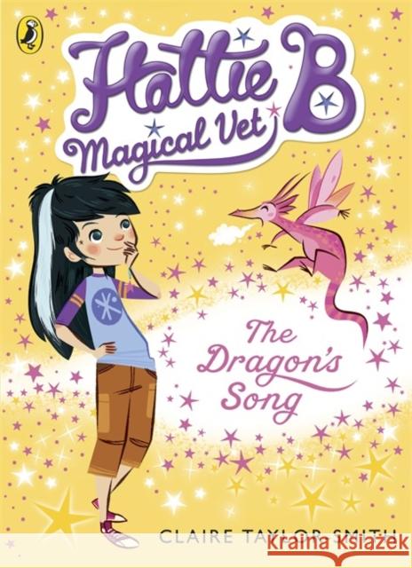 Hattie B, Magical Vet: The Dragon's Song (Book 1) Willow Mist 9780141344621