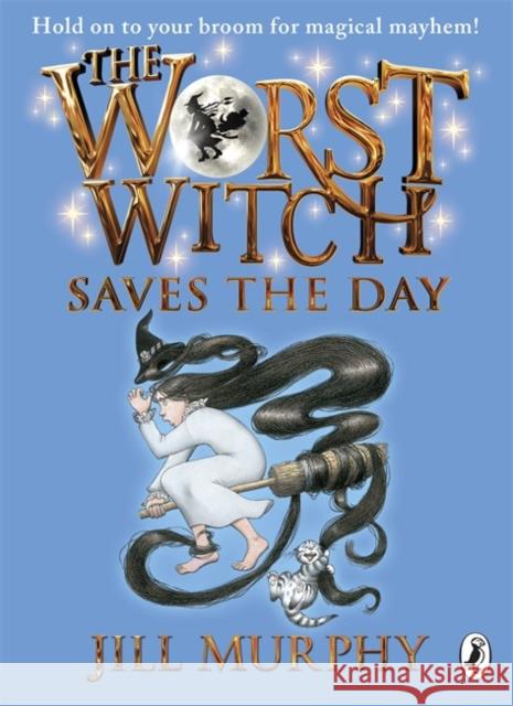 The Worst Witch Saves the Day Murphy, Jill 9780141349633 The Worst Witch