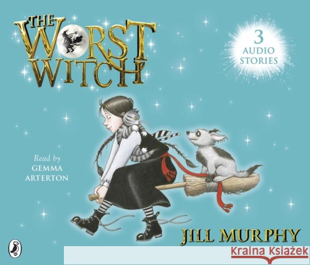 The Worst Witch Saves the Day; The Worst Witch to the Rescue and The Worst Witch and the Wishing Star Jill Murphy 9780141356983
