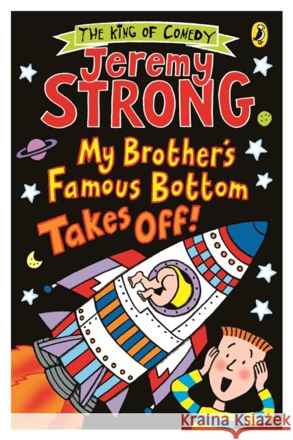 My Brother's Famous Bottom Takes Off! Jeremy Strong 9780141357720 Penguin Random House Children's UK