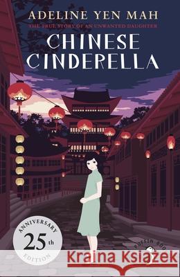 Chinese Cinderella: 25th Anniversary Edition Adeline Yen Mah 9780141359410 Penguin Random House Children's UK