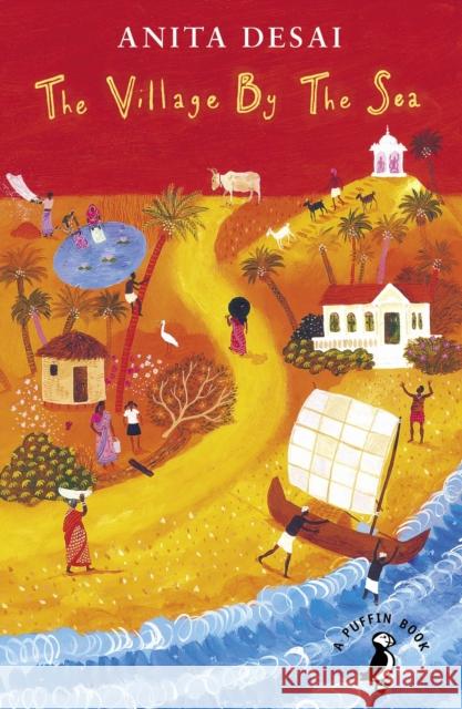 The Village by the Sea Anita Desai 9780141359762 Penguin Random House Children's UK