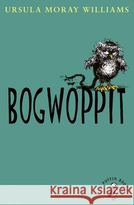 Bogwoppit Ursula Williams 9780141361154 Penguin Random House Children's UK