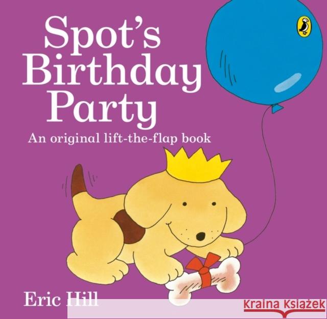 Spot's Birthday Party Eric Hill 9780141362434