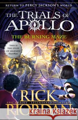The Burning Maze (The Trials of Apollo Book 3) Rick Riordan   9780141364018 Penguin Random House Children's UK