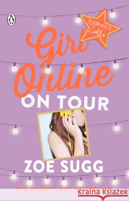 Girl Online: On Tour Zoe Sugg 9780141364223 Penguin Random House Children's UK
