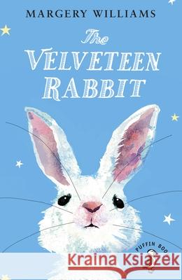 The Velveteen Rabbit: Or How Toys Became Real Margery Williams 9780141364889
