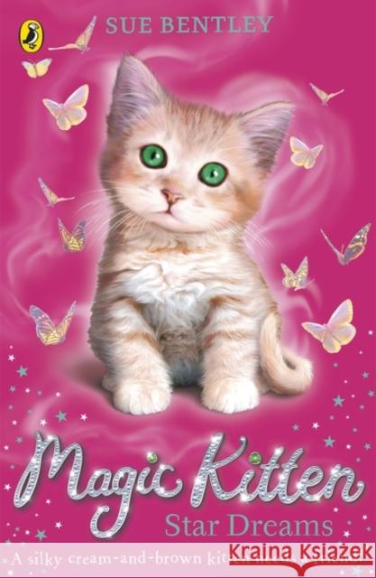 Magic Kitten: Star Dreams Sue Bentley 9780141367781