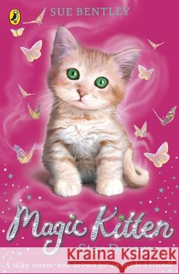 Magic Kitten: Star Dreams Sue Bentley 9780141367781