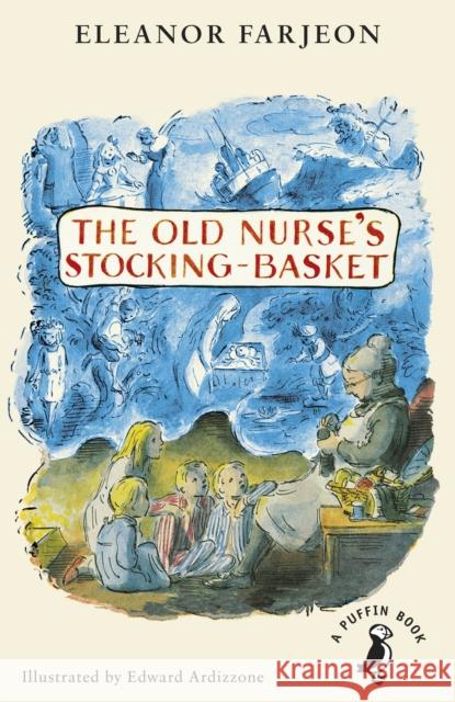 The Old Nurse's Stocking-Basket Eleanor Farjeon 9780141368689