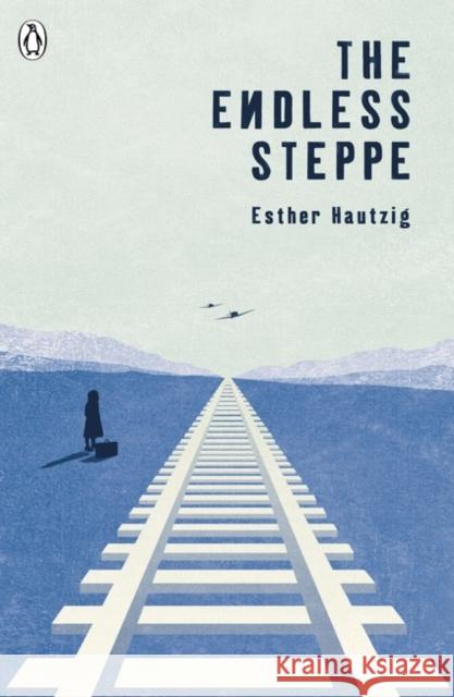 The Endless Steppe Esther Hautzig 9780141369044 Penguin Random House Children's UK