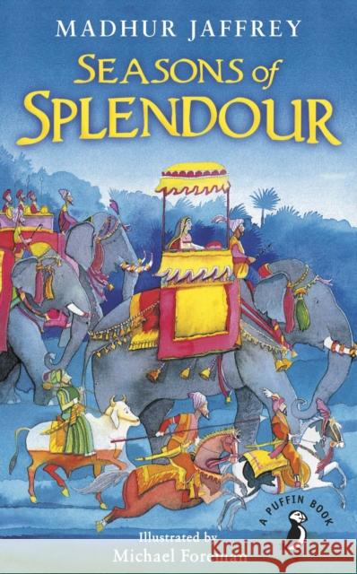 Seasons of Splendour: Tales, Myths and Legends of India Foreman, Michael 9780141370026
