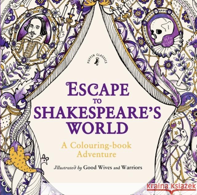 Escape to Shakespeare's World: A Colouring Book Adventure William Shakespeare 9780141371214 Penguin Random House Children's UK