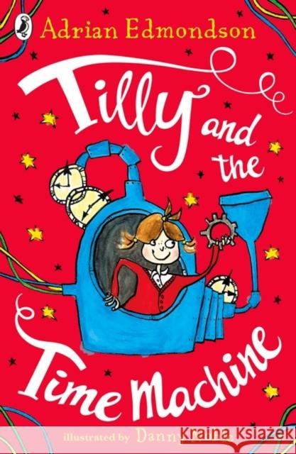 Tilly and the Time Machine Edmondson, Adrian 9780141372457