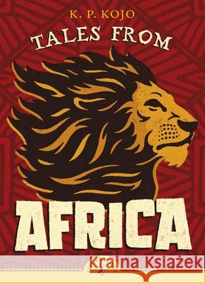 Tales from Africa K.P. Kojo 9780141373072 Penguin Random House Children's UK
