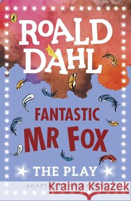 Fantastic Mr Fox: The Play Dahl Roald 9780141374284 