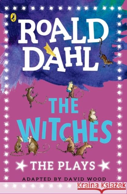 The Witches: The Plays Dahl Roald 9780141374321 Penguin Random House Children's UK