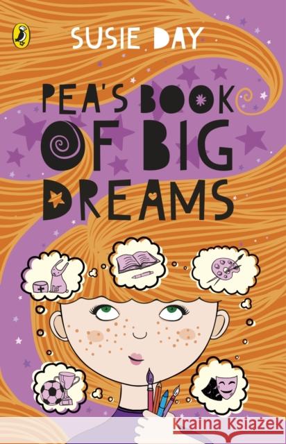 Pea's Book of Big Dreams Susie Day 9780141375311 Penguin Random House Children's UK