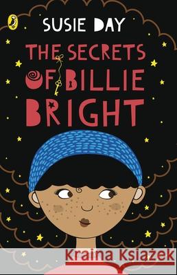 The Secrets of Billie Bright Susie Day 9780141375335 Puffin
